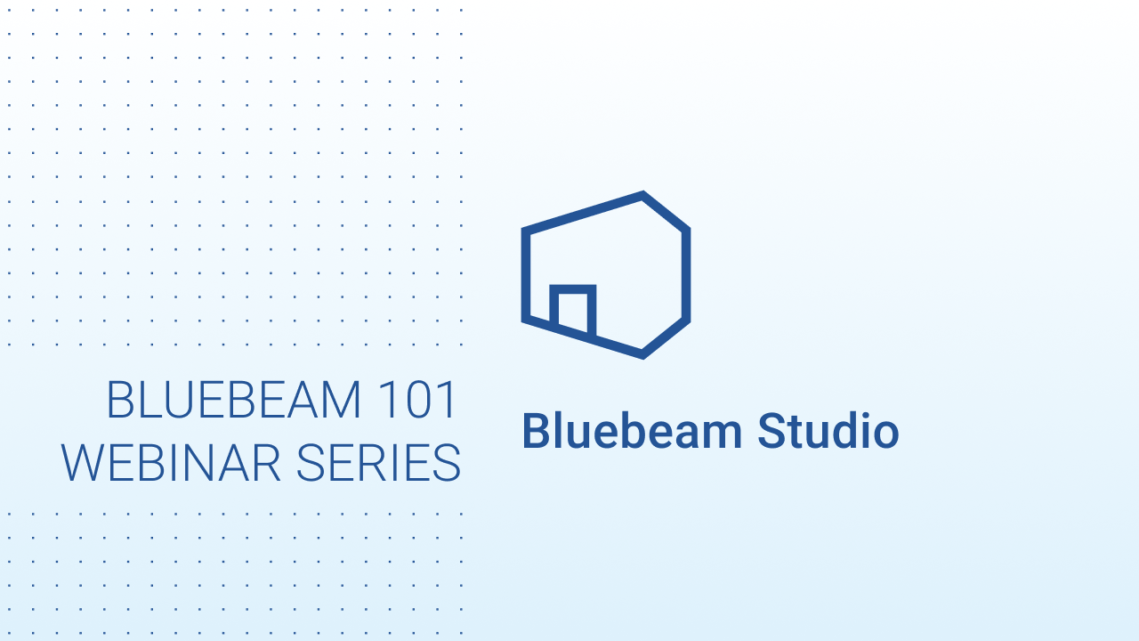 Bluebeam 101 | Thursday: Bluebeam Studio | Bluebeam Events